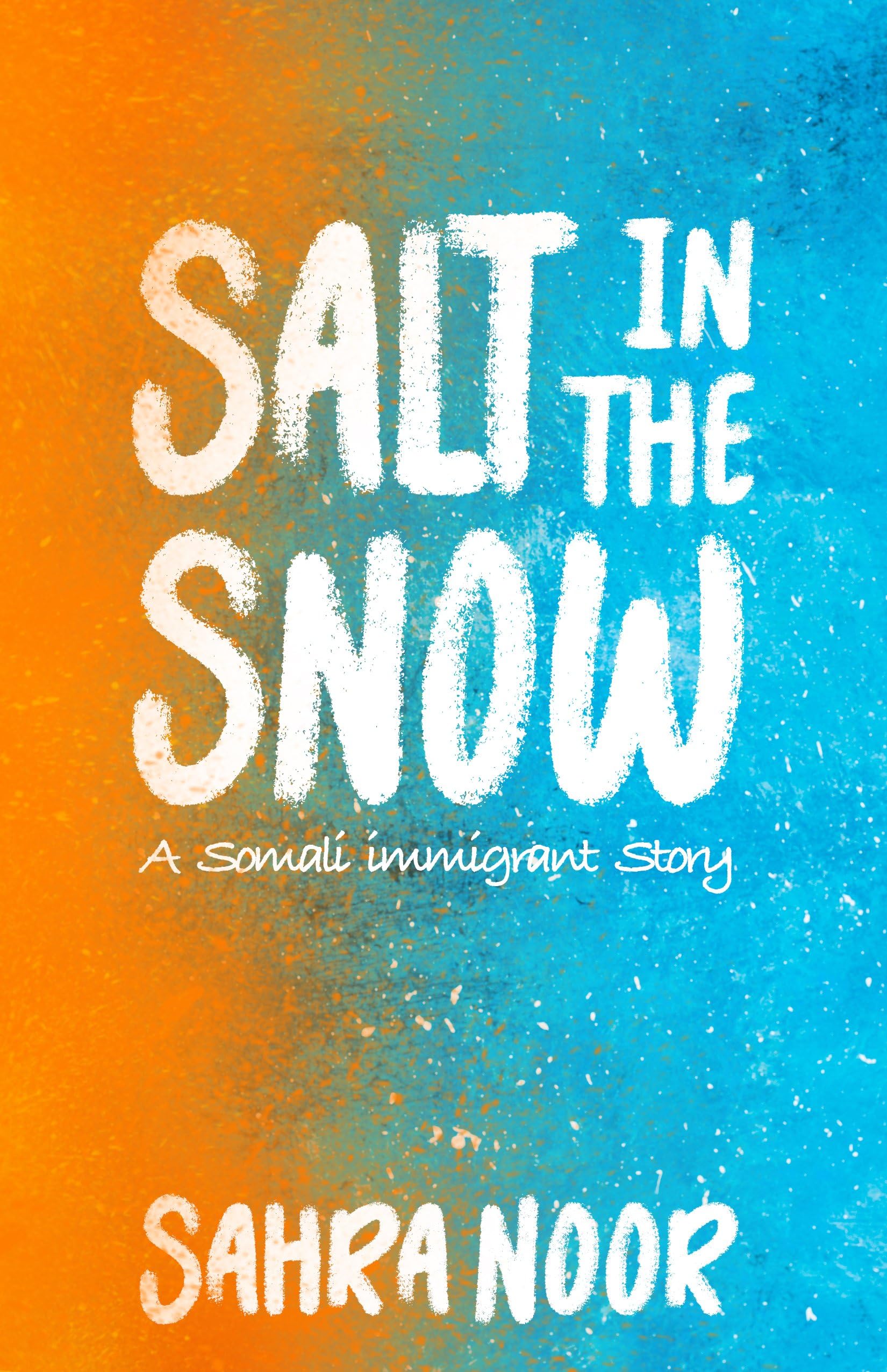 Salt In The Snow: A Somali Immigrant Story