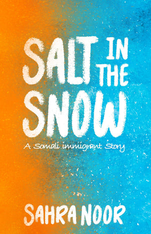 Salt In The Snow: A Somali Immigrant Story