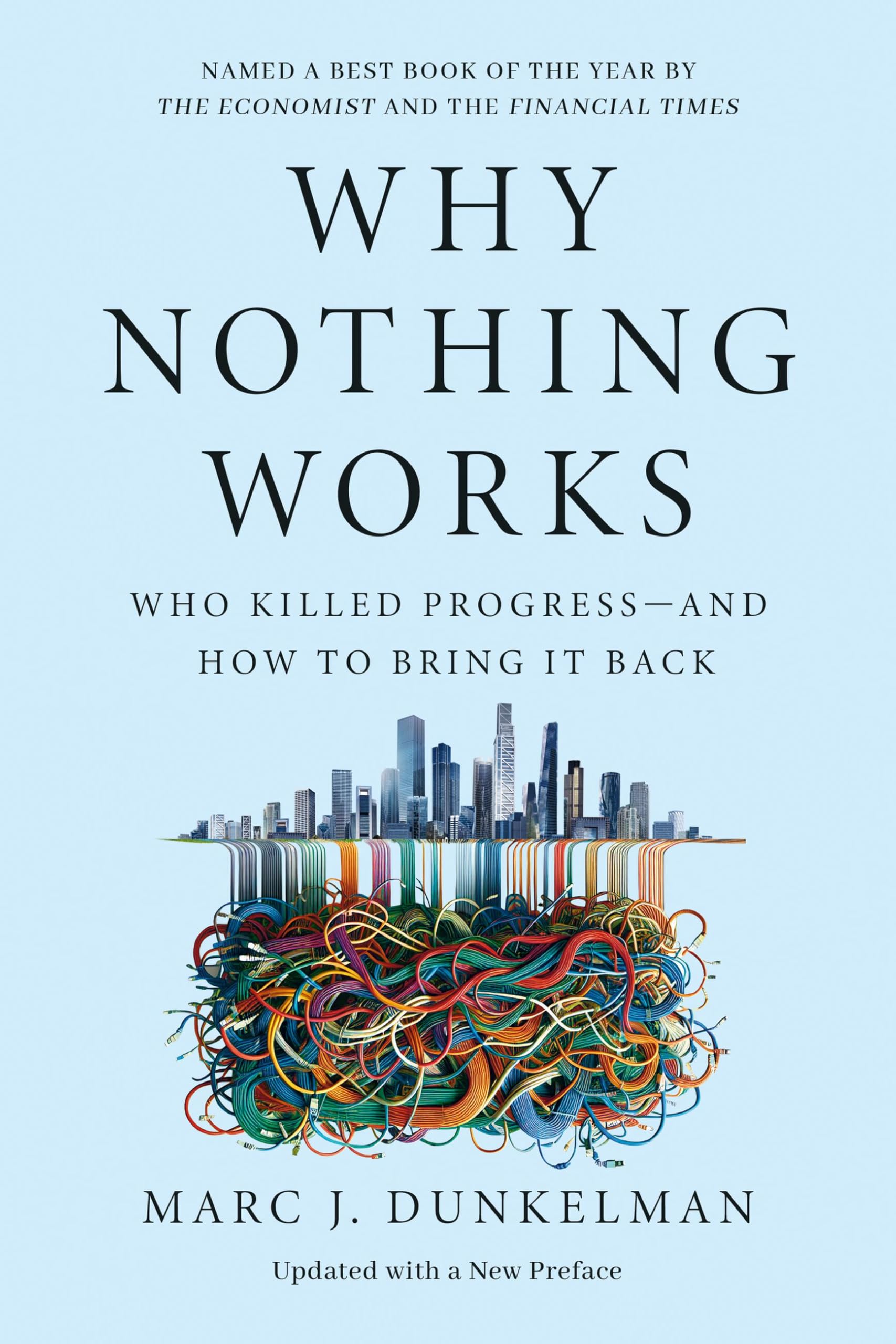 Why Nothing Works: Who Killed ProgressAnd How To Bring It Back
