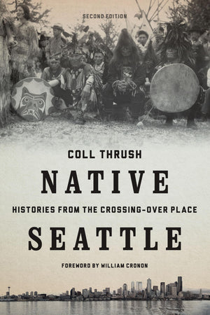 Native Seattle: Histories from the CrossingOver Place (Weyerhaeuser Environmental Books),Used