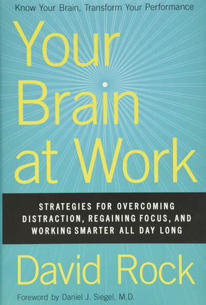 Your Brain at Work: Strategies for Overcoming Distraction, Regaining Focus, and Working Smarter All Day Long,New