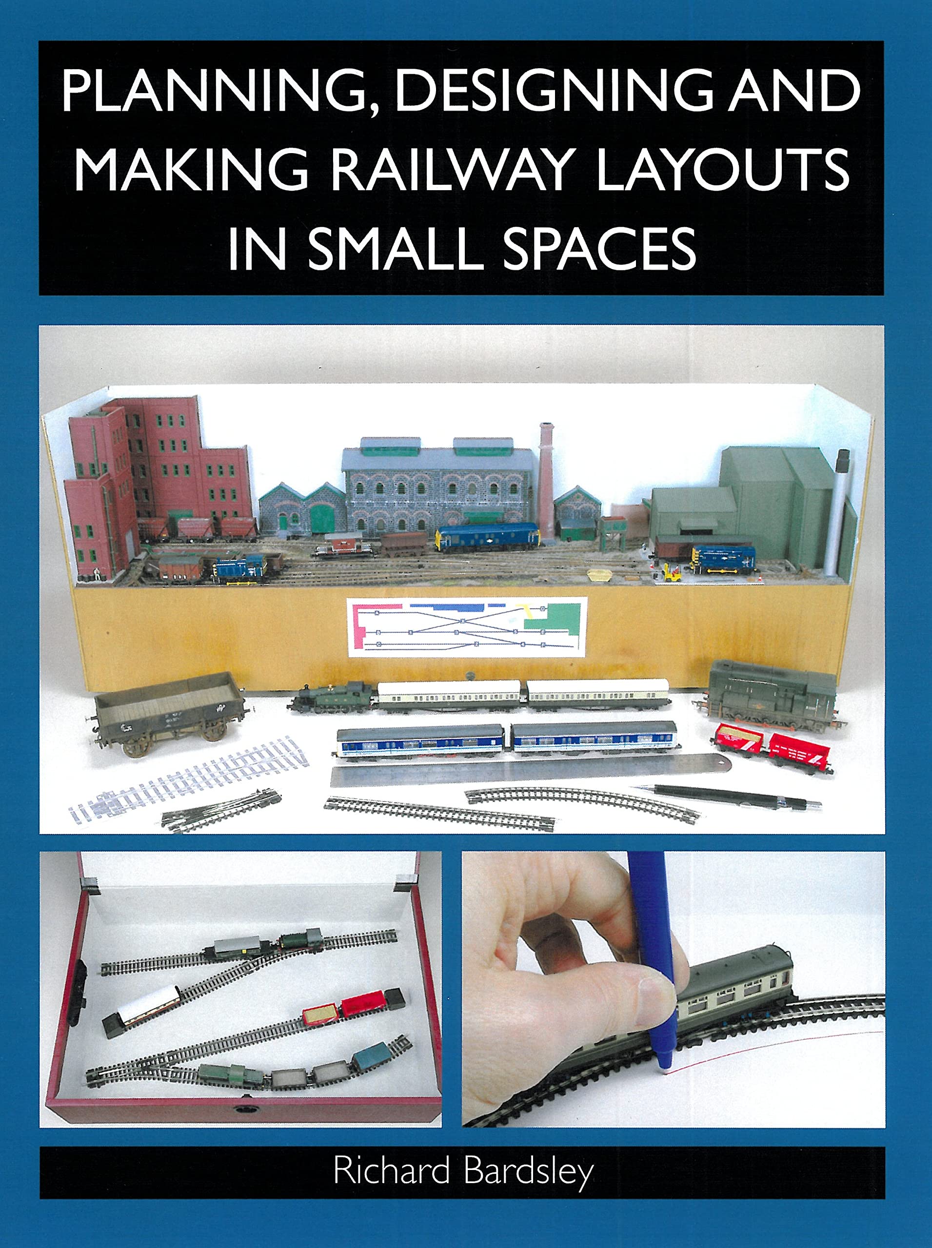 Planning, Designing And Making Railway Layouts In Small Spaces