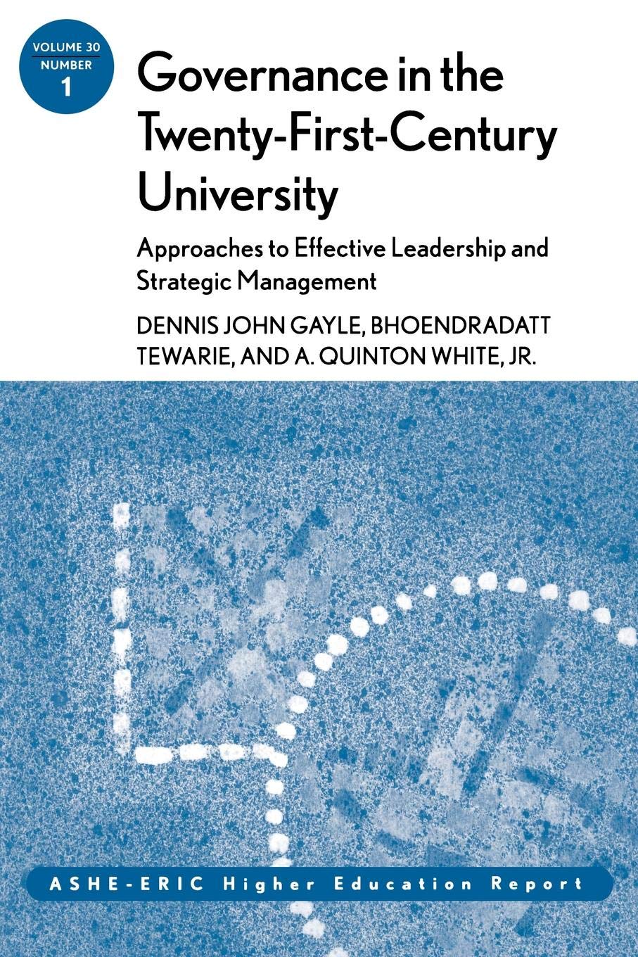 Governance in the TwentyFirstCentury University: Approaches to Effective Leadership and Strategic Management: ASHEERIC Higher,Used