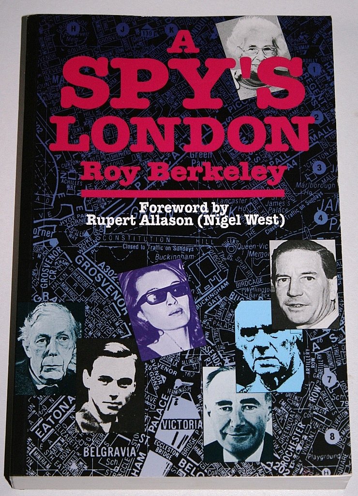 A Spy's London: A Walk Book of 136 Sites in Central London Relating to Spies, Spycatchers & Subversives from More Than a Century,Used