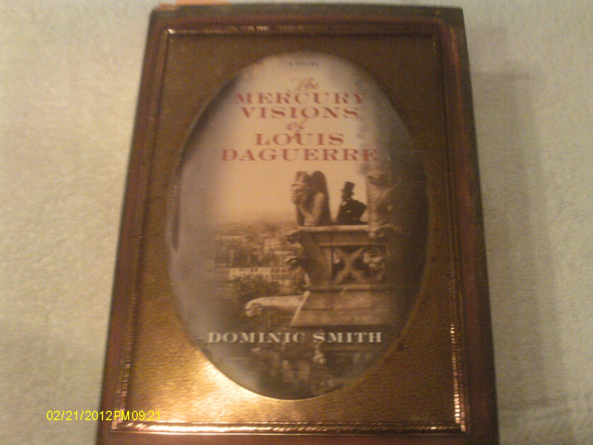 The Mercury Visions of Louis Daguerre: A Novel,Used