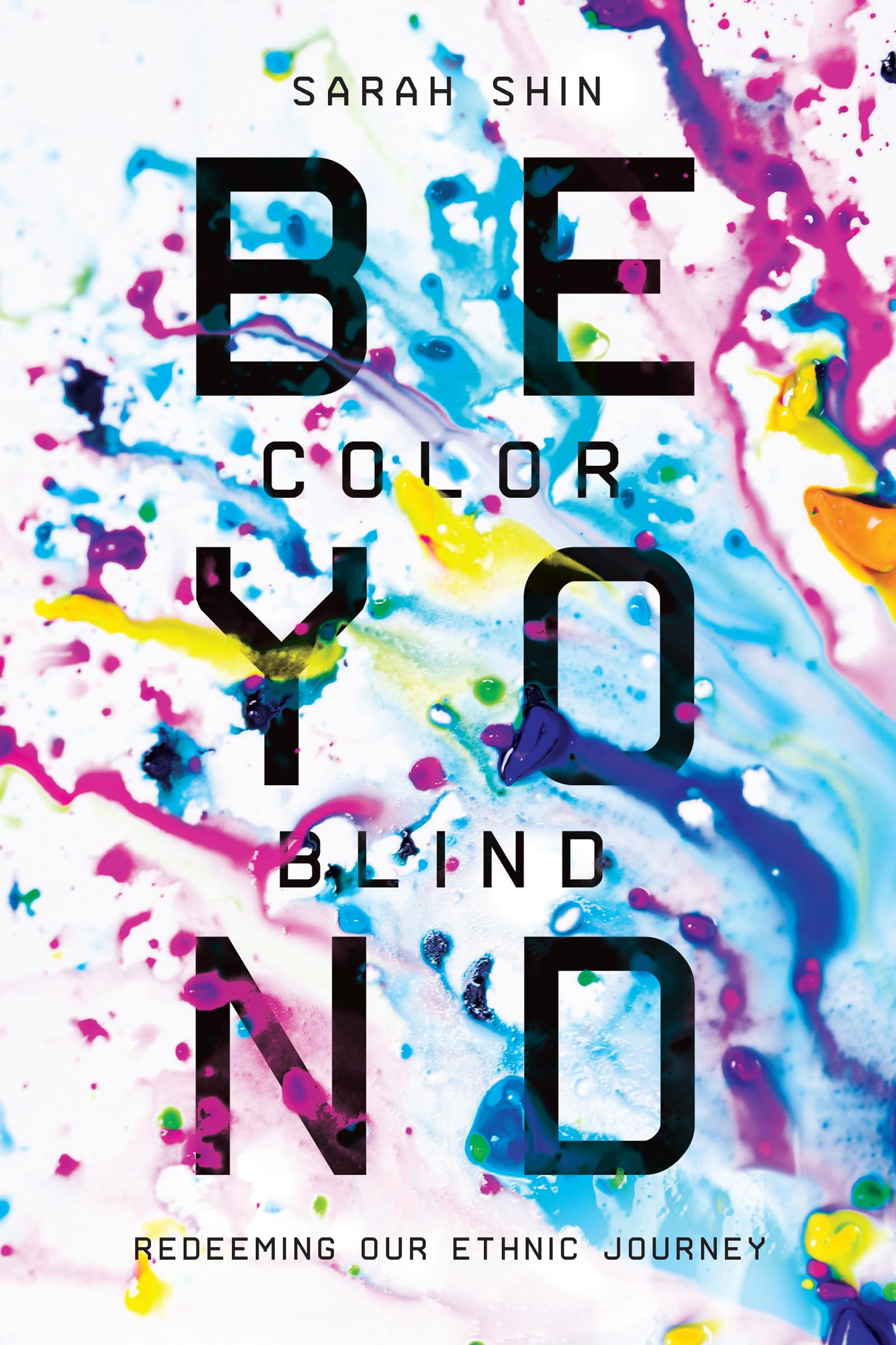 Beyond Colorblind: Redeeming Our Ethnic Journey-used