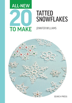 AllNew Twenty To Make: Tatted Snowflakes (All New 20 To Make)