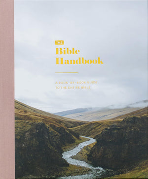 The Bible Handbook: A BookbyBook Guide to the Entire Bible