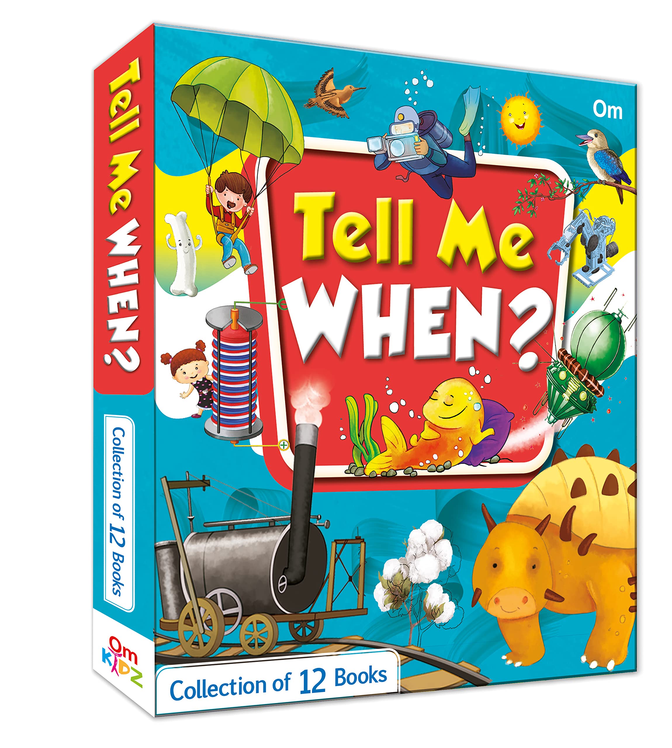 Tell Me When: The Curious Kids Encyclopedia | Children Questions Answered With Fun Facts | Explore When Things Happen In Nature, Science Technology, Discoveries & More | Early Learning Series | Ages 6+