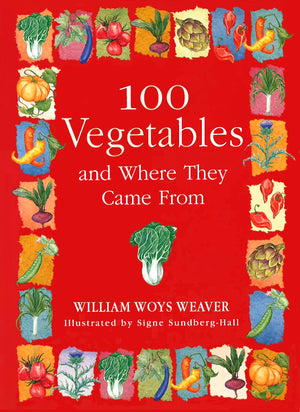 100 Vegetables And Where They Came From