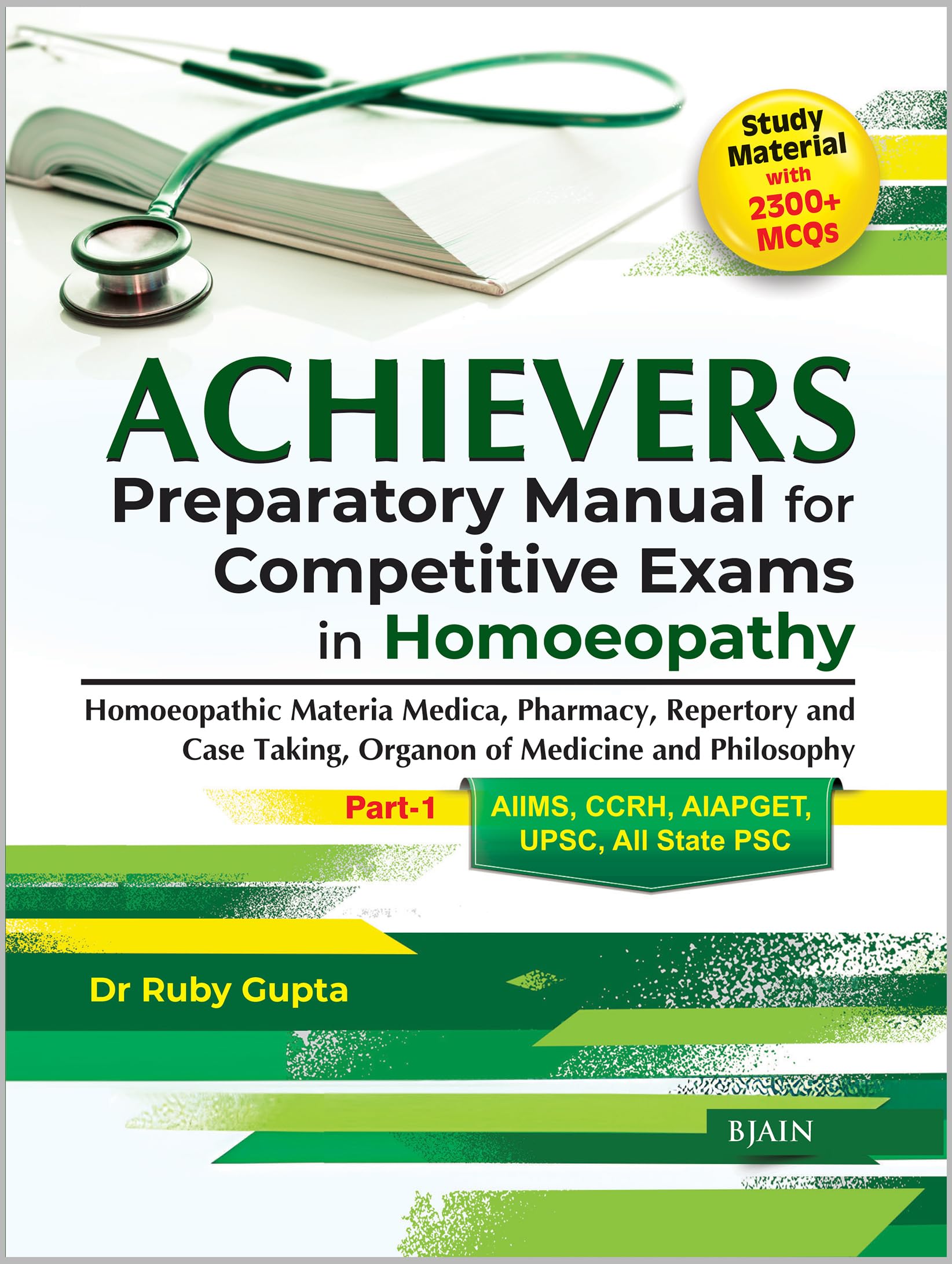 Achievers Preparatory Manual For Competitive Exams In Homeopathy  Homeopathic Materia Medica, Pharmacy, Repertory And Case Taking Organon Of Medicine And Philosophy
