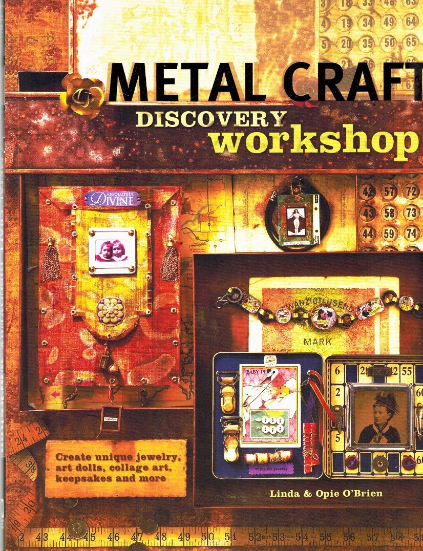 Metal Craft Discovery Workshop: Create Unique Jewelry, Art Dolls, Collage Art, Keepsakes and More!,Used