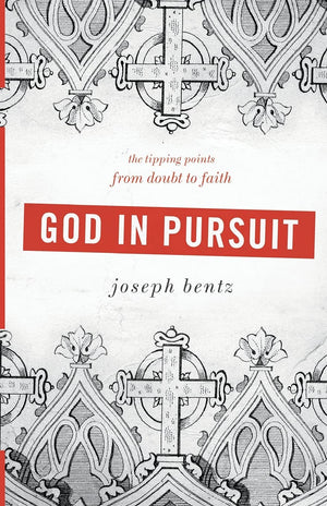 God in Pursuit: The Tipping Points from Doubt to Faith