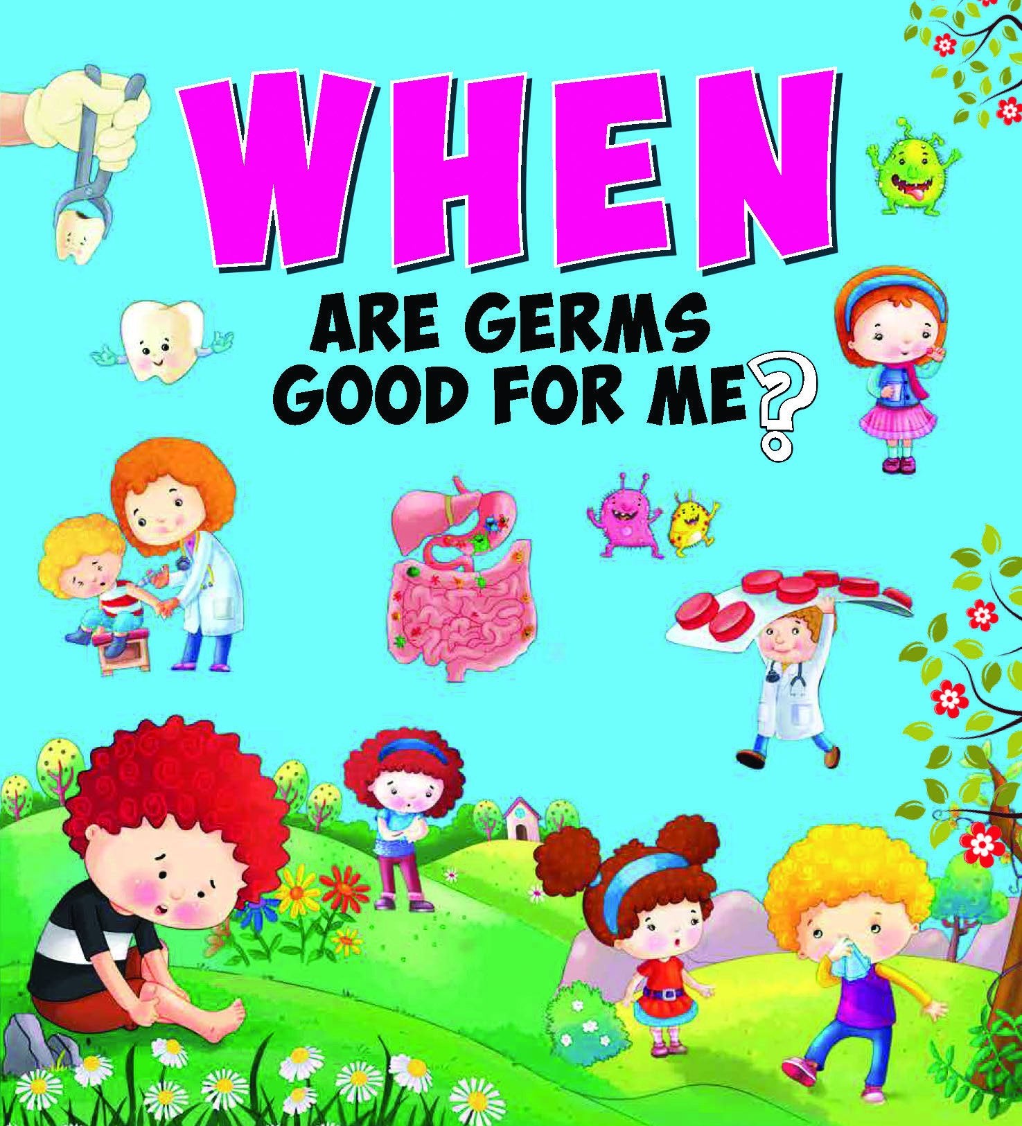 Encyclopedia: When Are Germs Good For Me?( Questions & Answers)
