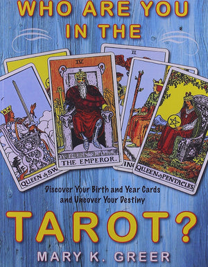 Who Are You in the Tarot?: Discover Your Birth and Year Cards and Uncover Your Destiny,Used