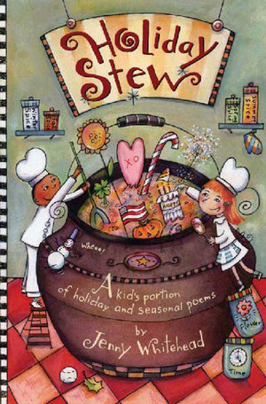 Holiday Stew: A Kid's Portion of Holiday and Seasonal Poems,New