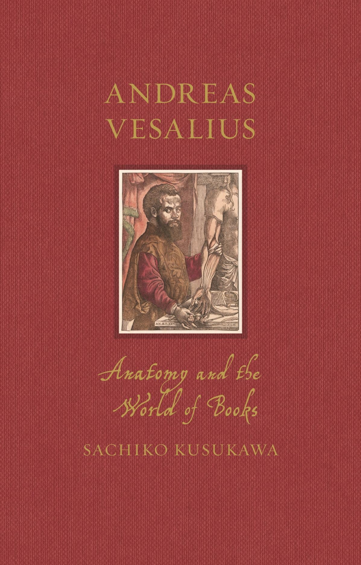 Andreas Vesalius: Anatomy and the World of Books (Renaissance Lives),New