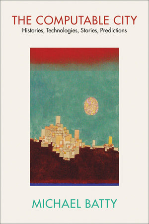 The Computable City: Histories, Technologies, Stories, Predictions,Used