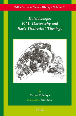 Kaleidoscope: F.M. Dostoevsky and the Early Dialectical Theology (Brill's Church History),Used