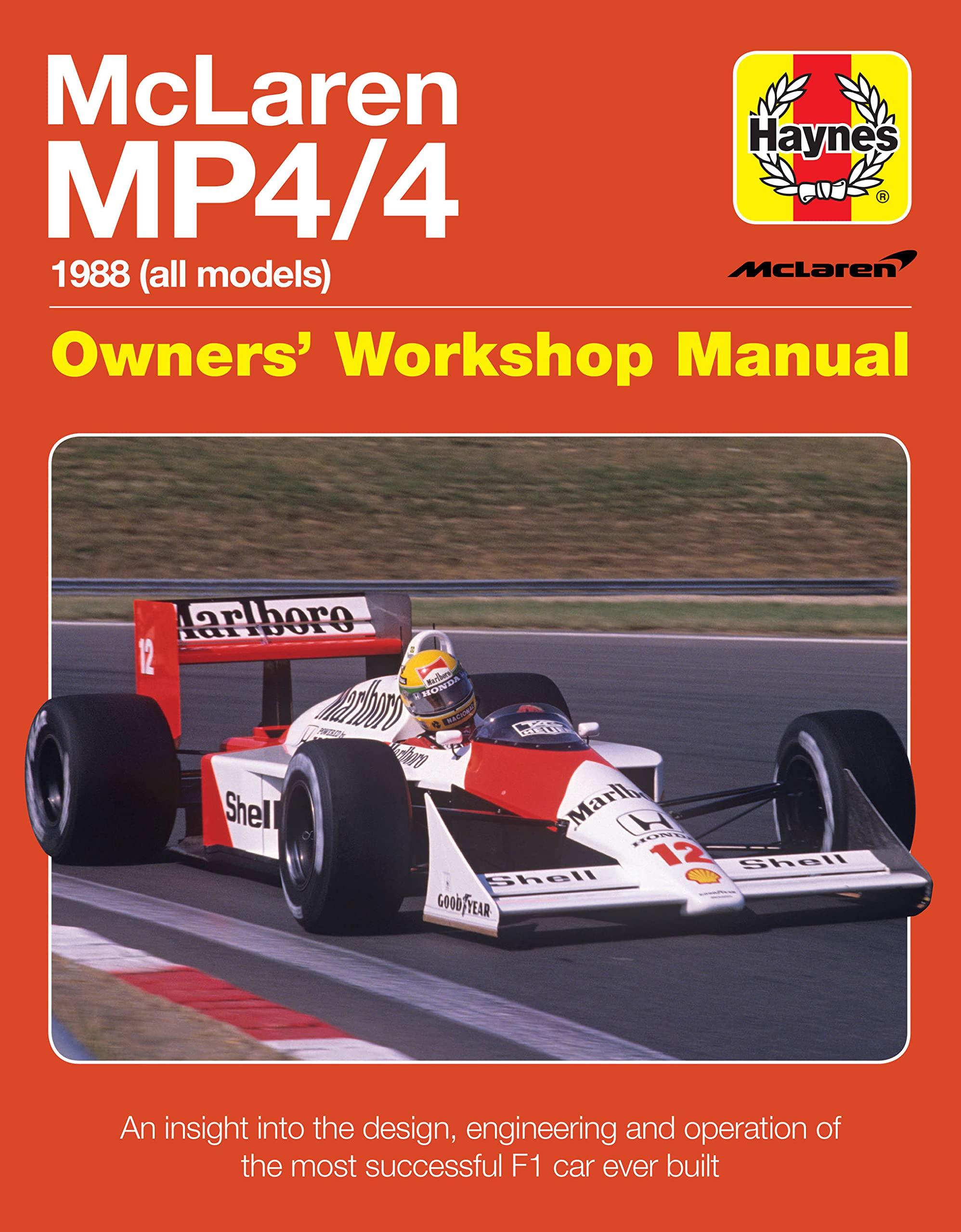 McLaren MP4/4 Owners' Workshop Manual: 1988 (all models)  An insight into the design, engineering and operation of the most suc,Used