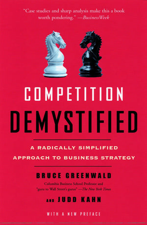 Competition Demystified: A Radically Simplified Approach to Business Strategy,New