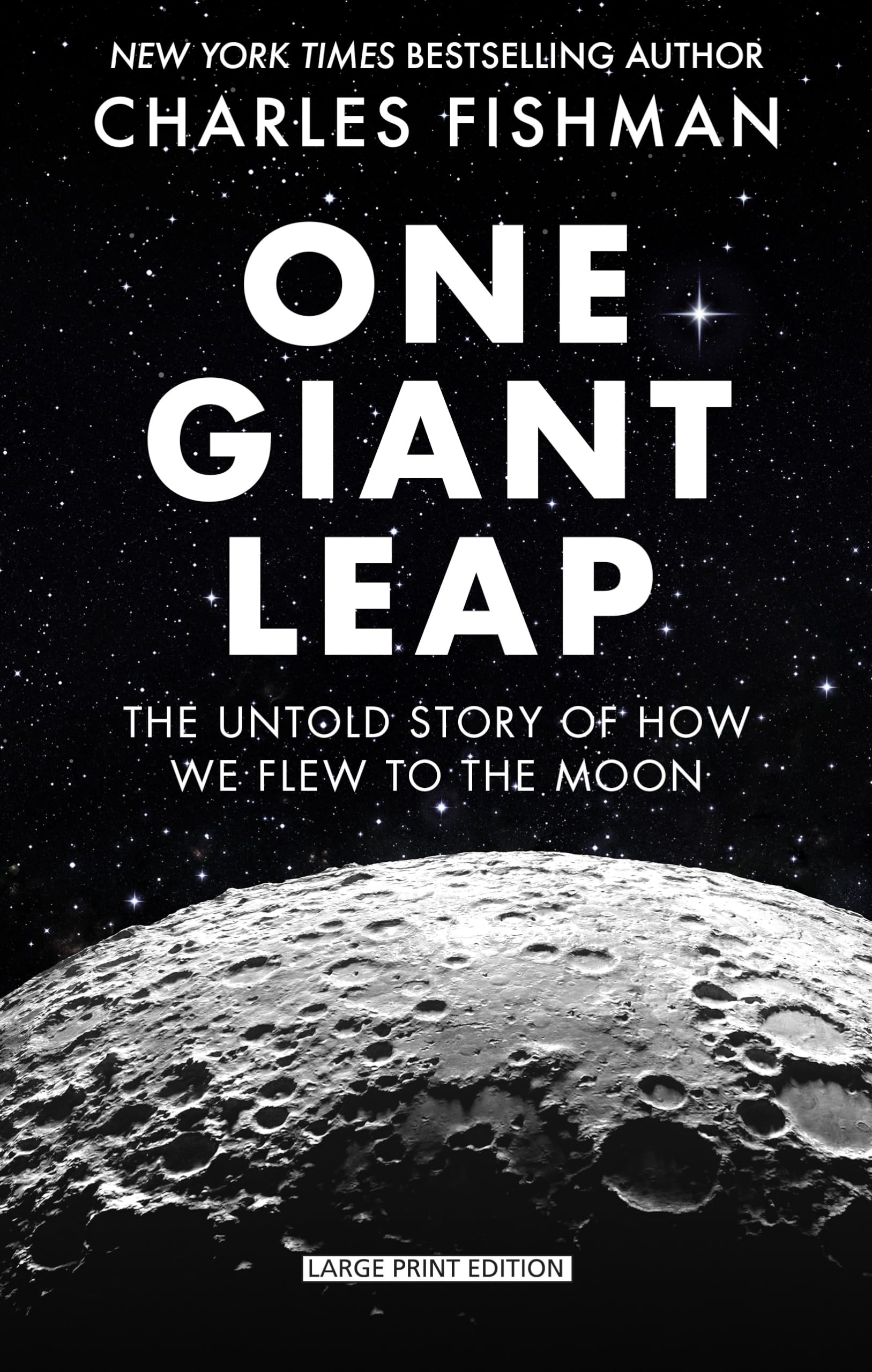 One Giant Leap: The Impossible Mission That Flew Us to the Moon (Thorndike Press Large Print Popular and Narrative Nonfiction),Used