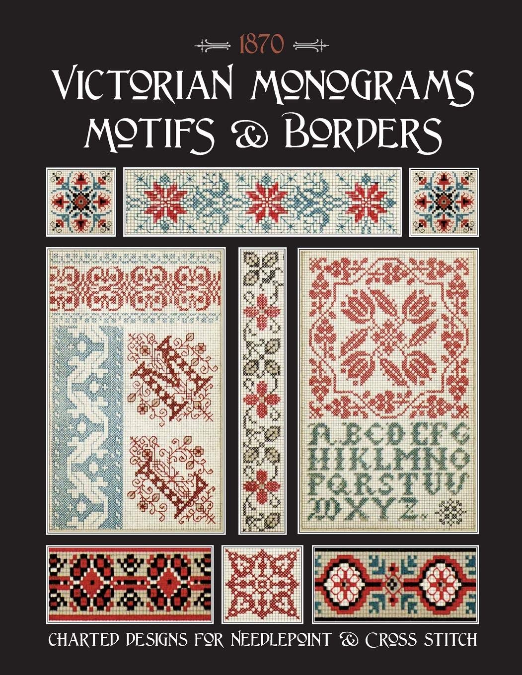 Victorian Monograms Motifs & Borders: Charted Designs for Needlepoint & Cross Stitch,Used