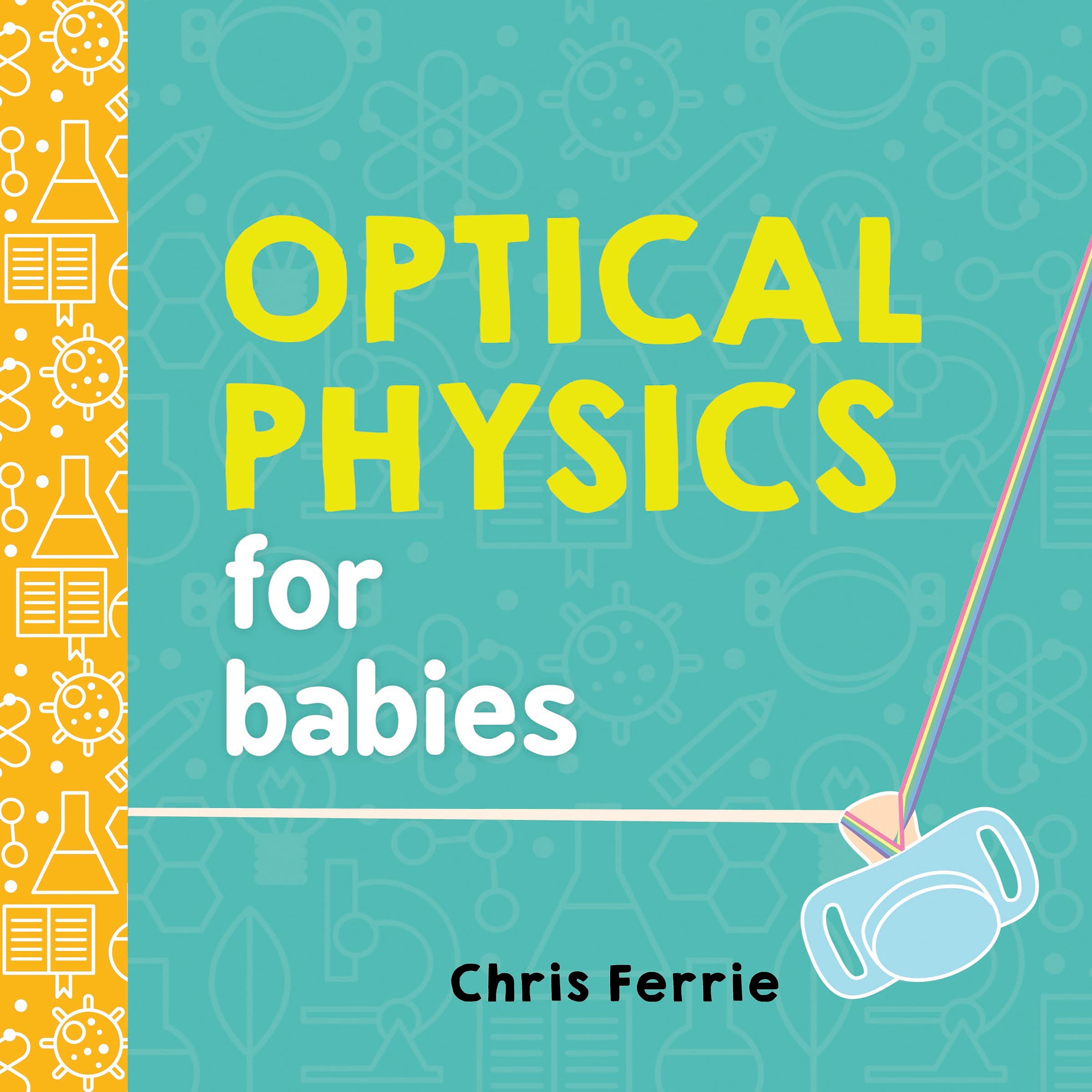 Optical Physics for Babies (Baby University),New