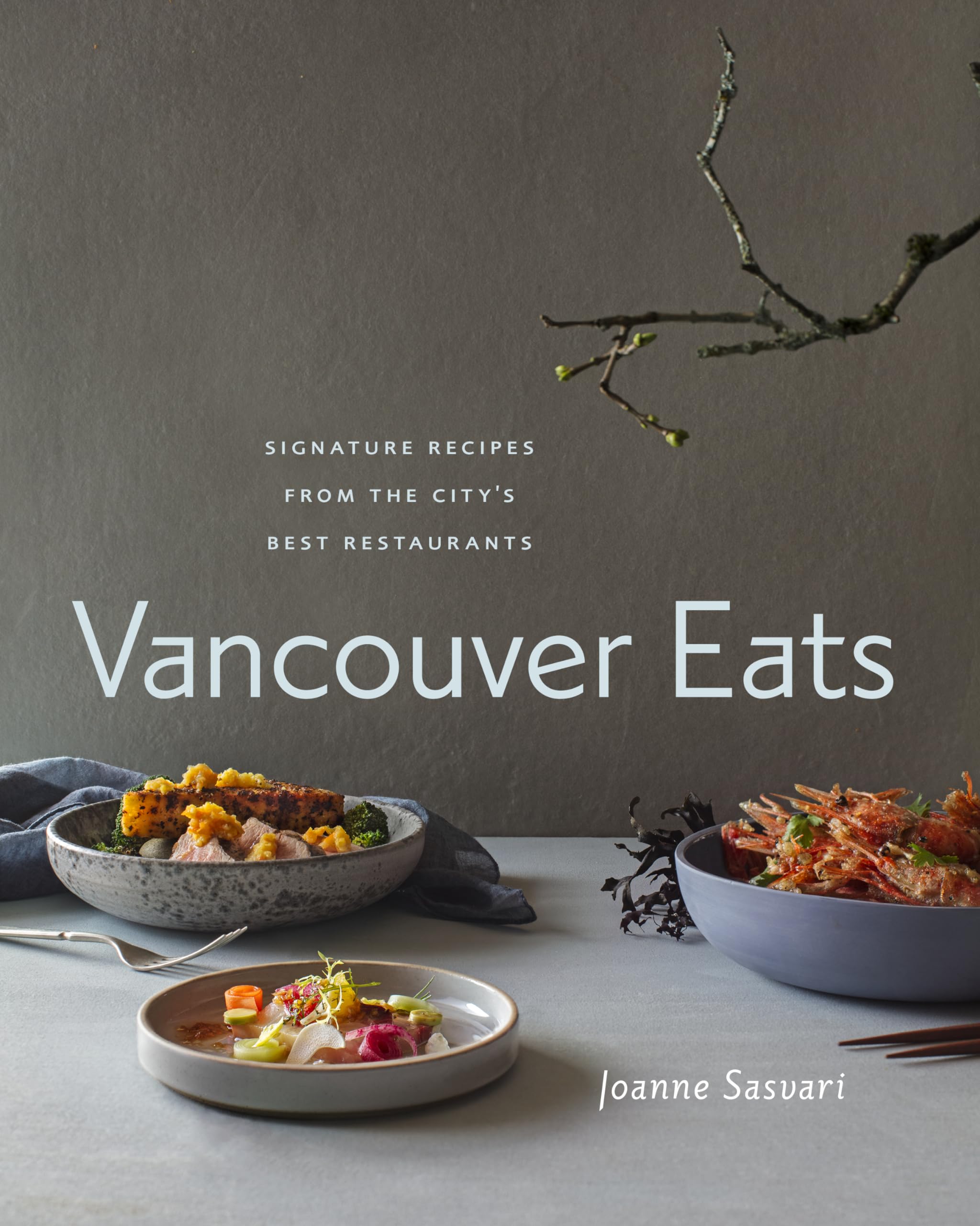 Vancouver Eats: Signature Recipes from the City's Best Restaurants,Used