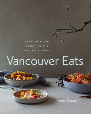 Vancouver Eats: Signature Recipes from the City's Best Restaurants,Used