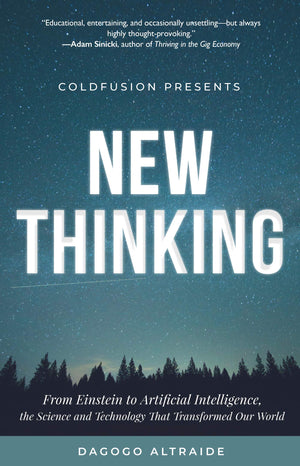 ColdFusion Presents: New Thinking: From Einstein to Artificial Intelligence, the Science and Technology that Transformed Our Wor,Used