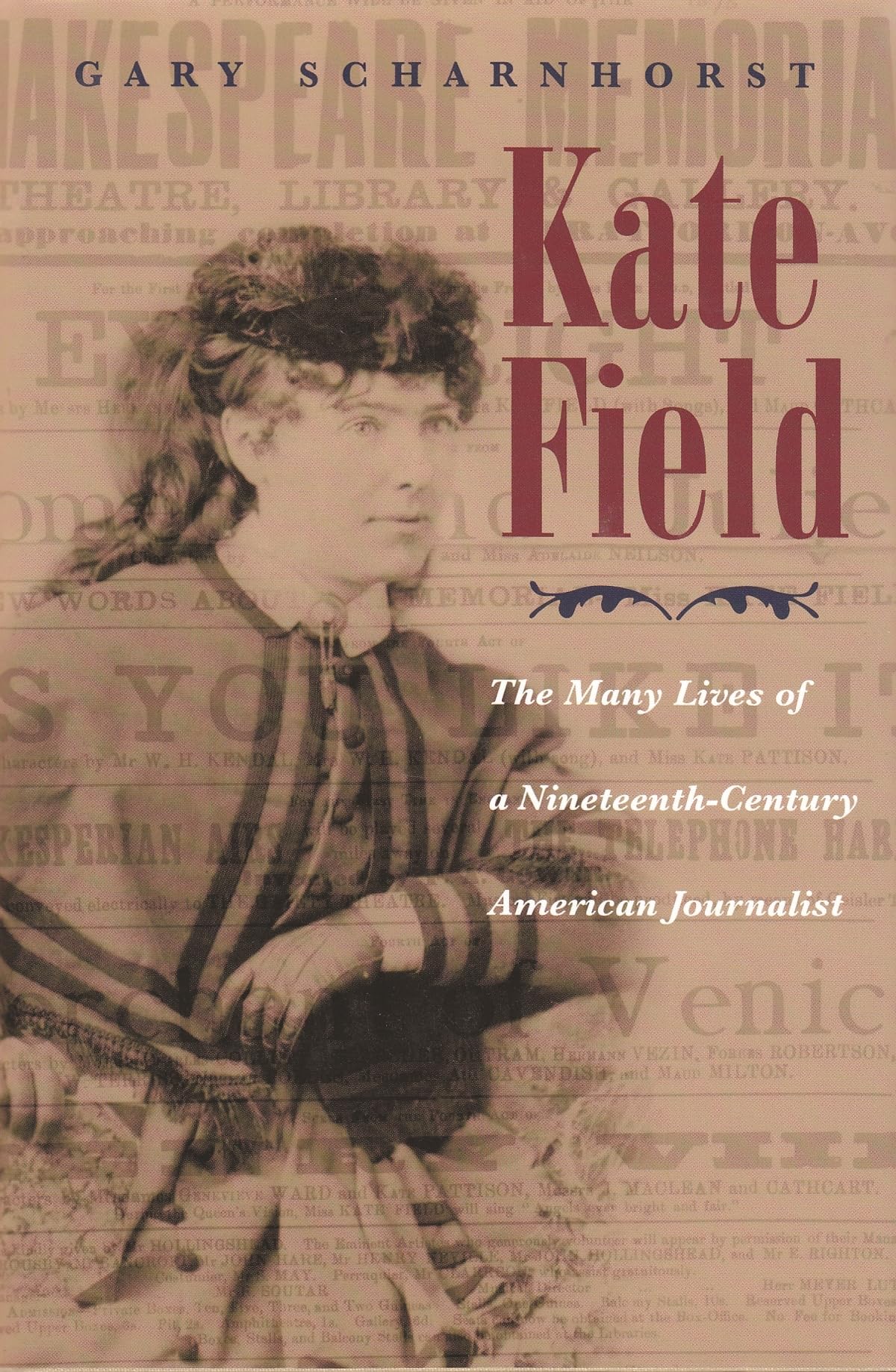 Kate Field: The Many Lives Of A Nineteenthcentury American Journalist (Writing American Women),Used