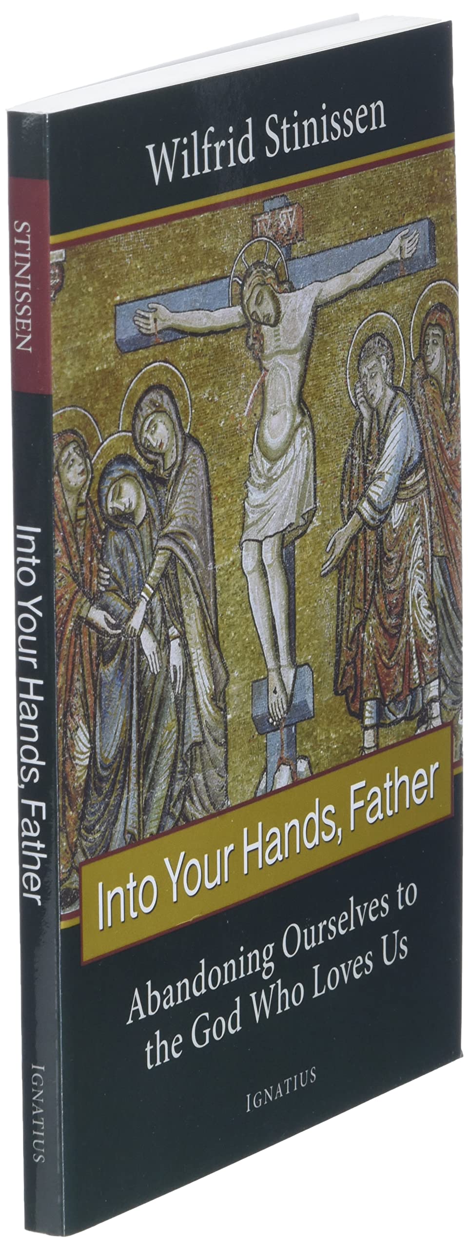 Into Your Hands, Father: Abandoning Ourselves to the God Who Loves Us,Used
