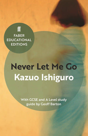 Never Let Me Go: With GCSE and A Level study guide (Faber Educational Editions),Used