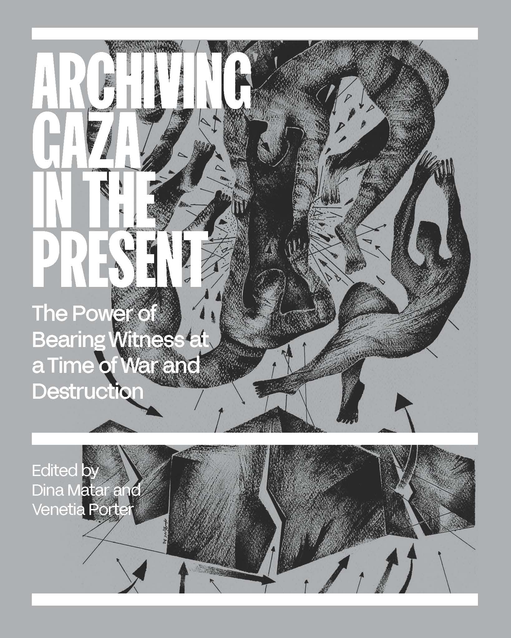 Archiving Gaza in the Present: Memory, Culture and Erasure