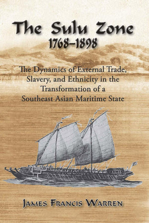 The Sulu Zone: The Dynamics of External Trade, Slavery and Ethnicity in the Transformation of a Southeast Asian Maritime State, ,Used
