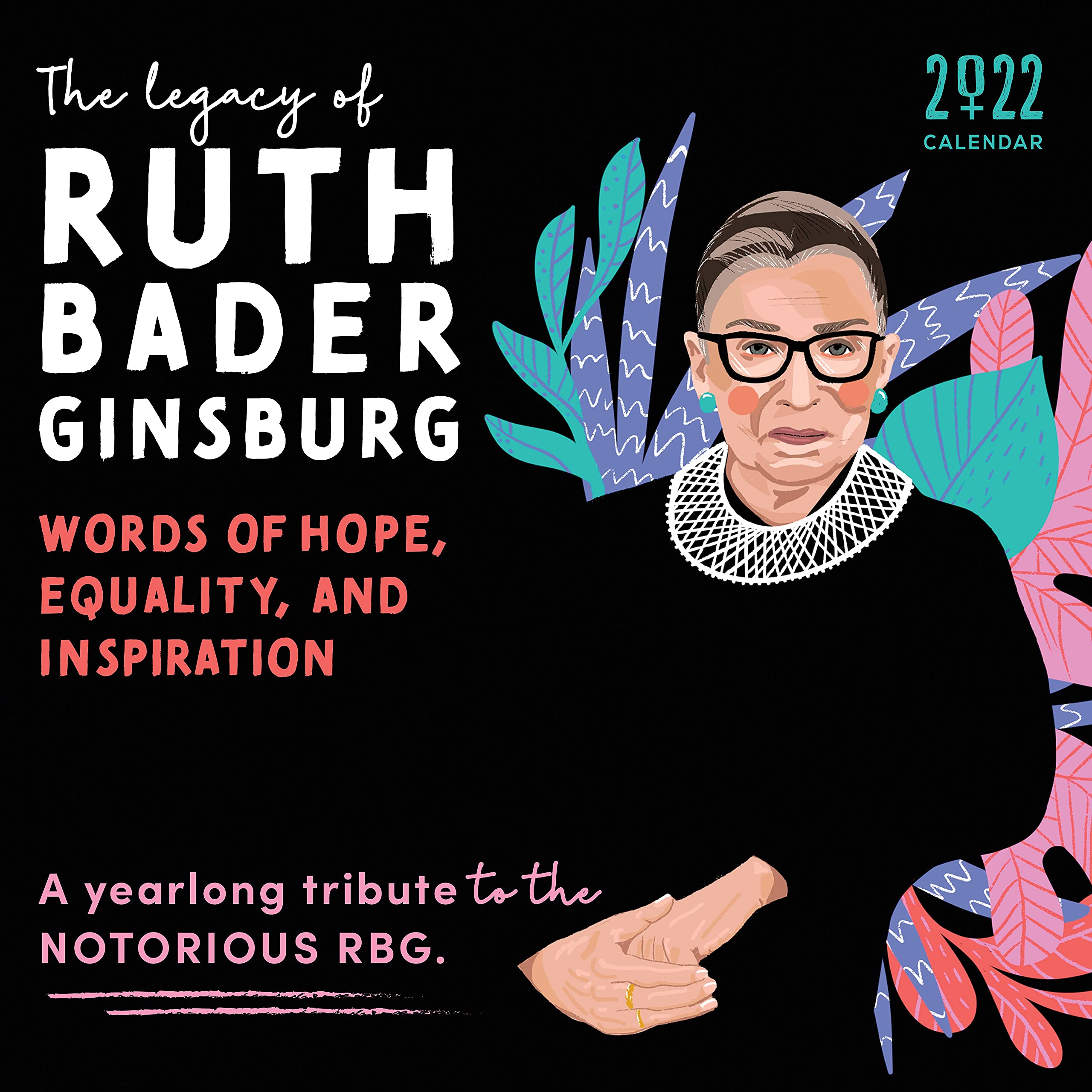 2022 The Legacy of Ruth Bader Ginsburg Wall Calendar: Her Words of Hope, Equality and Inspiration  A yearlong tribute to the no,Used