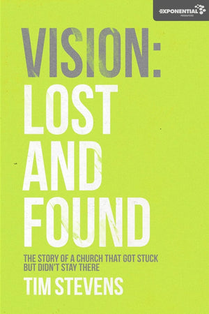 Vision: Lost And Found: The Story Of A Church That Got Stuck But Didn'T Stay There,Used