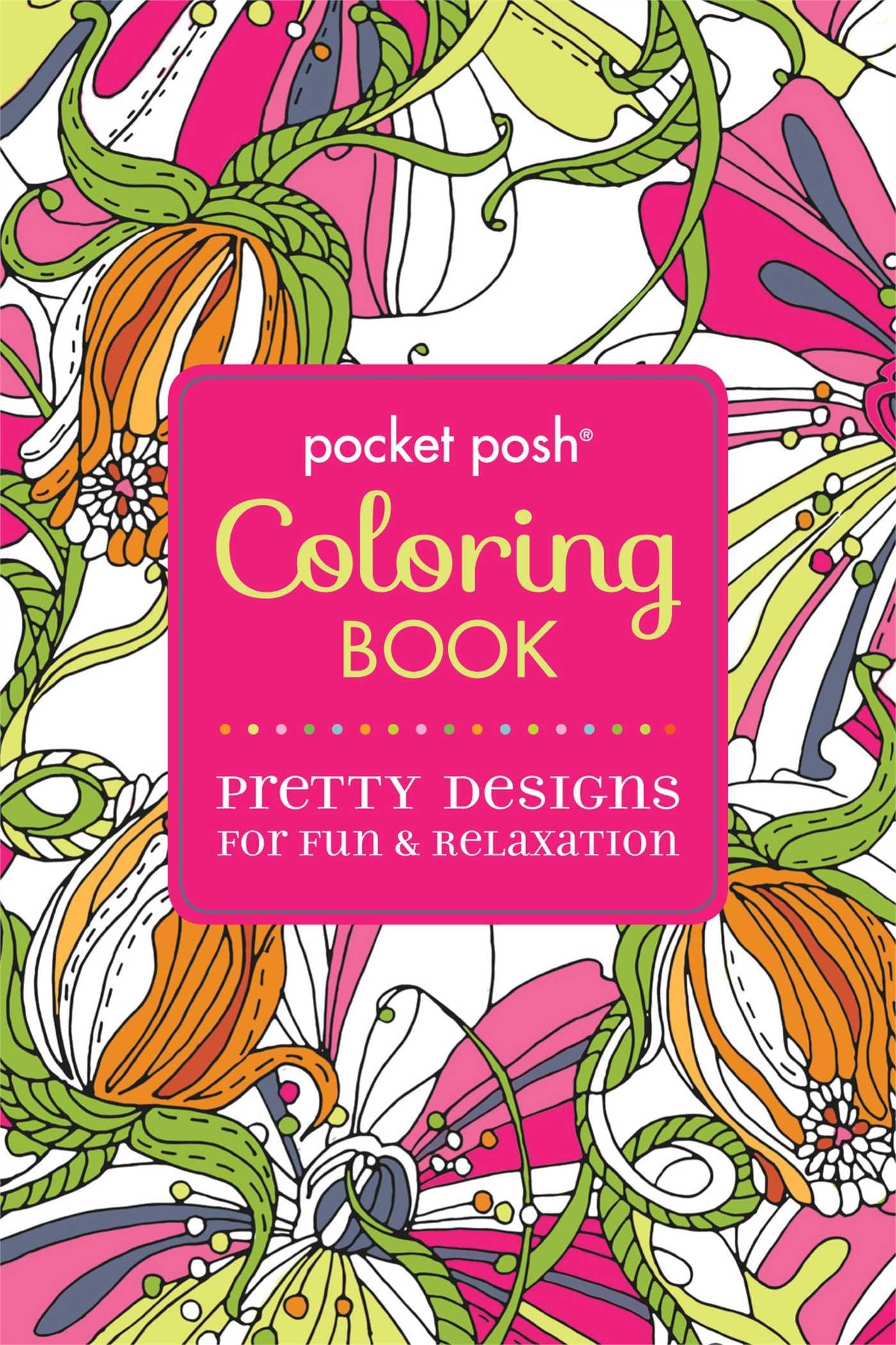 Pocket Posh Adult Coloring Book: Pretty Designs for Fun & Relaxation (Volume 2) (Pocket Posh Coloring Books),Used