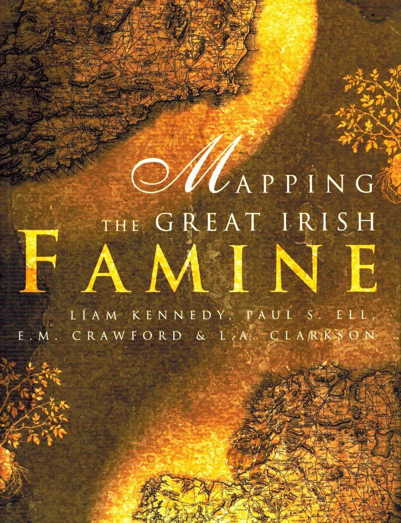 Mapping the Great Irish Famine: A Survey of the Famine Decades,Used