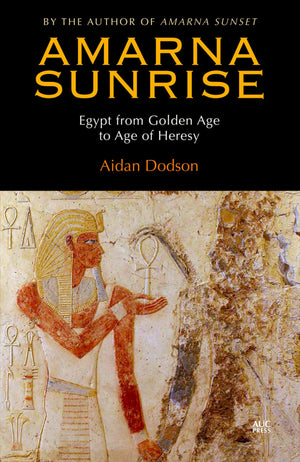 Amarna Sunrise: Egypt from Golden Age to Age of Heresy,Used