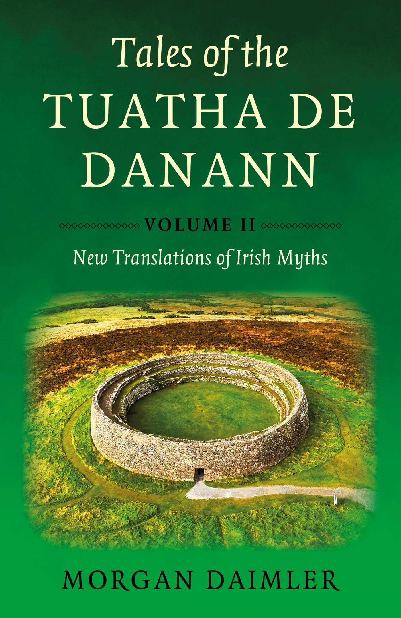 Tales Of The Tuatha De Danann, Volume 2: New Translations Of Irish Myths