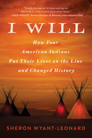I Will: How Four American Indians Put Their Lives On The Line And Changed History