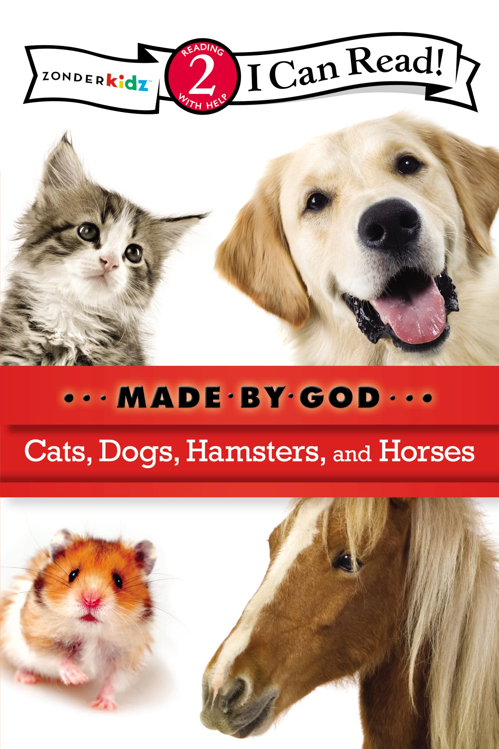 Cats, Dogs, Hamsters, and Horses: Level 2 (I Can Read! / Made By God),Used