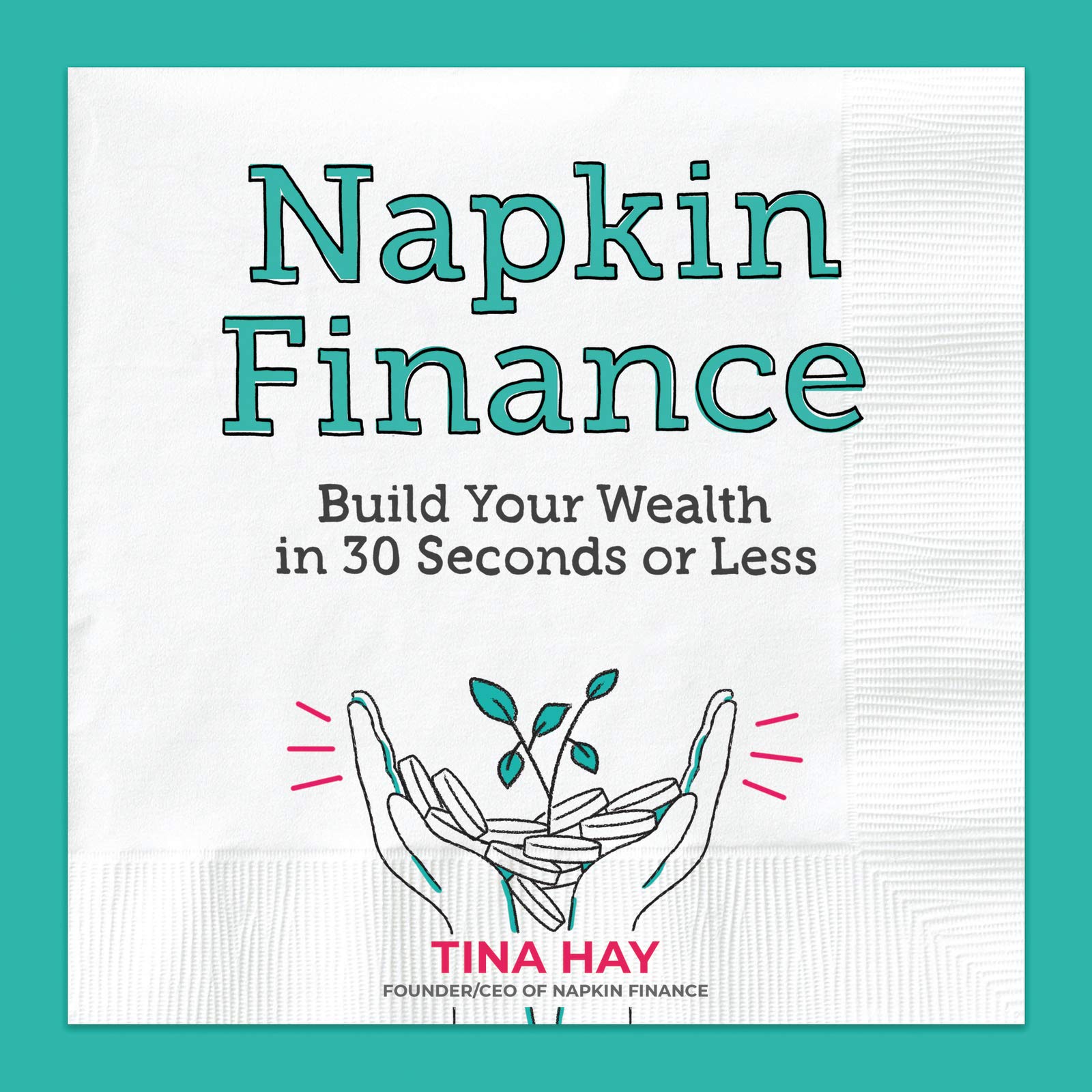 Napkin Finance: Build Your Wealth in 30 Seconds or Less,Used
