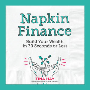 Napkin Finance: Build Your Wealth in 30 Seconds or Less,Used