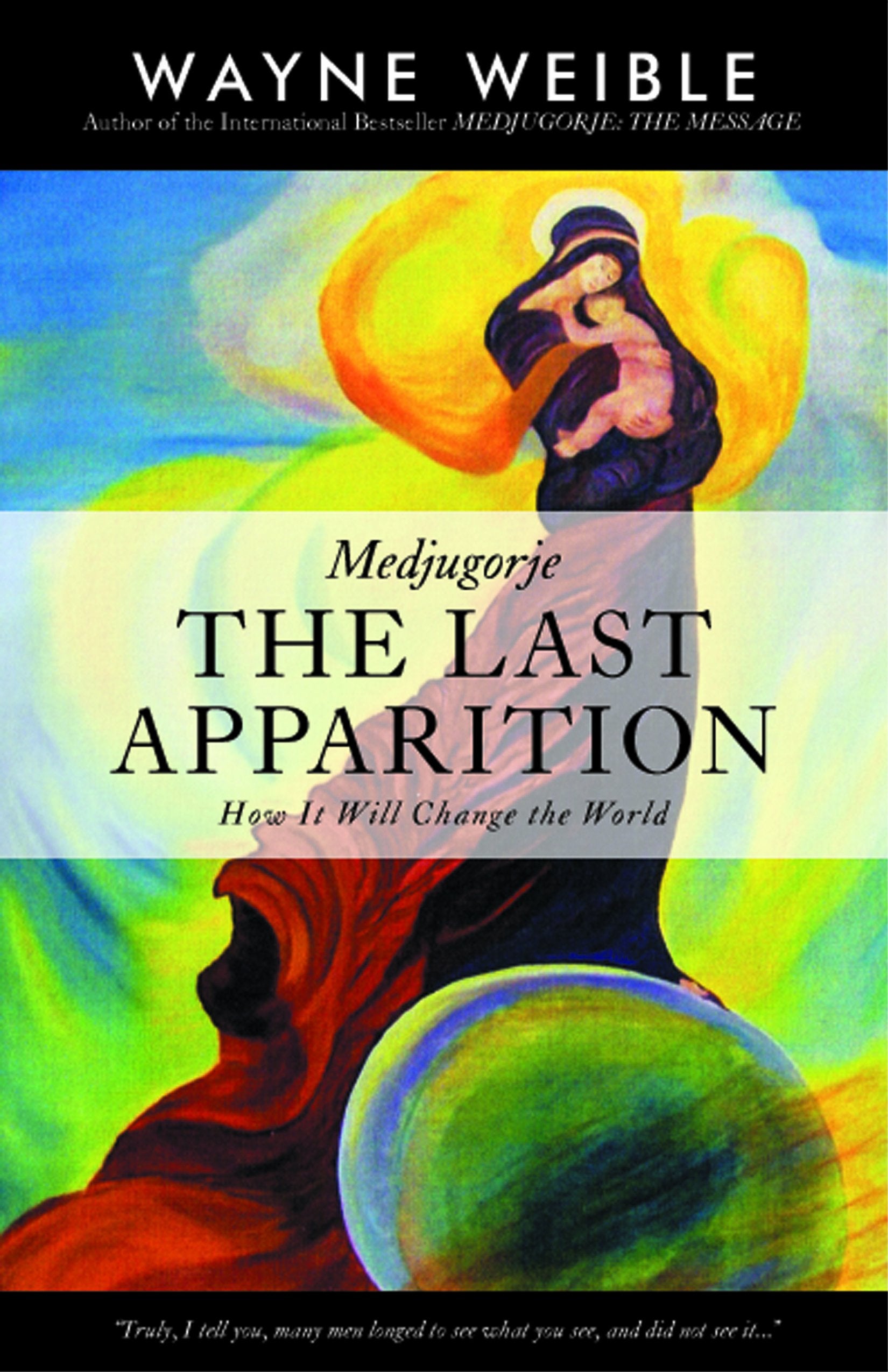 Medjugorje: The Last Apparitionhow It Will Change The World