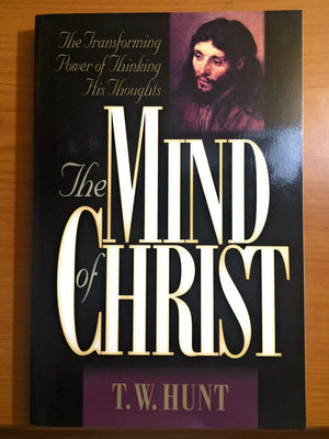 The Mind Of Christ: The Transforming Power Of Thinking His Thoughts,Used