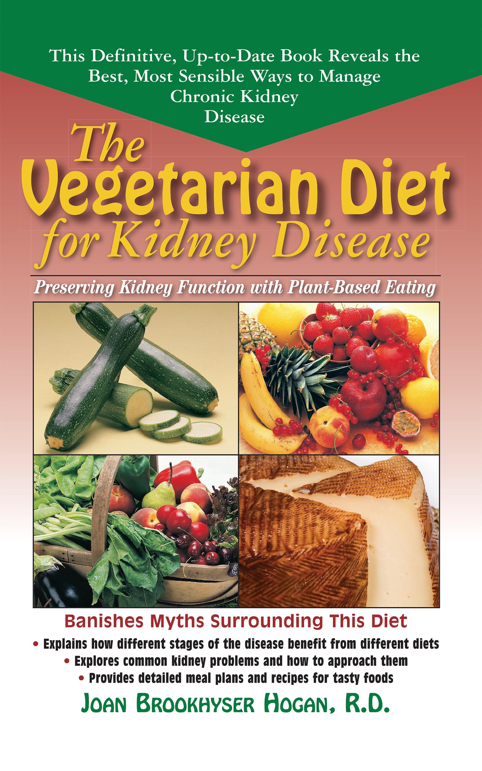 The Vegetarian Diet for Kidney Disease: Preserving Kidney Function with PlantBased Eating,Used