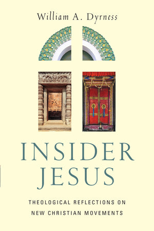 Insider Jesus: Theological Reflections on New Christian Movements,Used